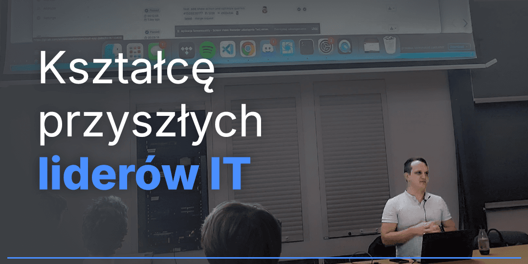 Cover Image for Kształcę przyszłych liderów IT